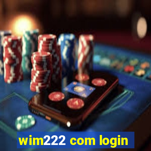 wim222 com login